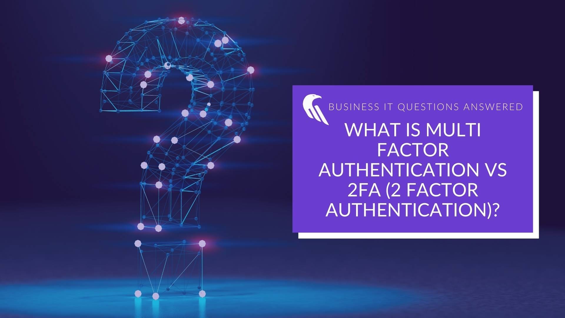 Multi factor authentication and 2 factor authentication FAQ graphic