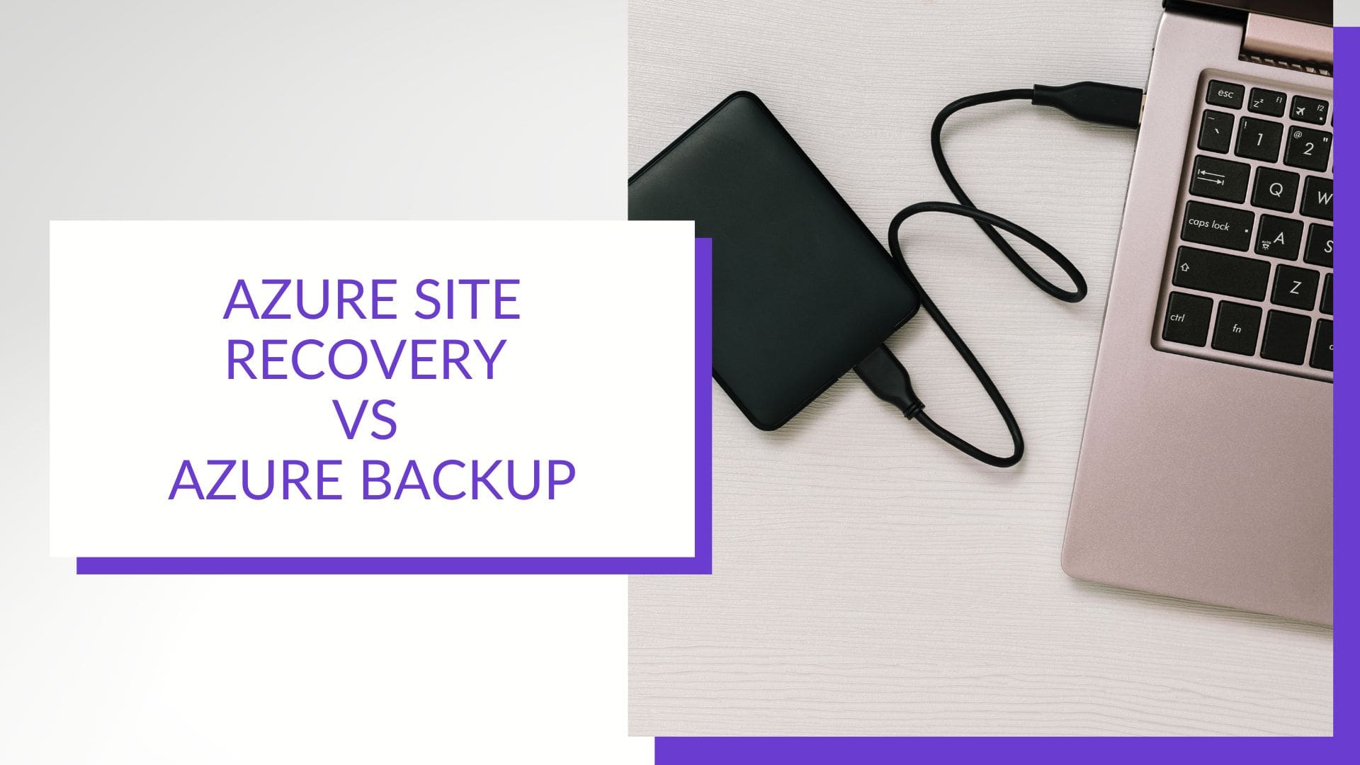 Azure Site Recovery and Backup